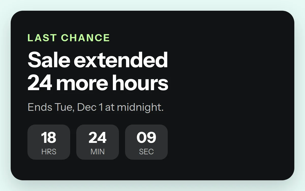 BFCM offer idea: a last-chance banner saying the sale is extended 24 more hours, ending Tue, Dec 1 at midnight